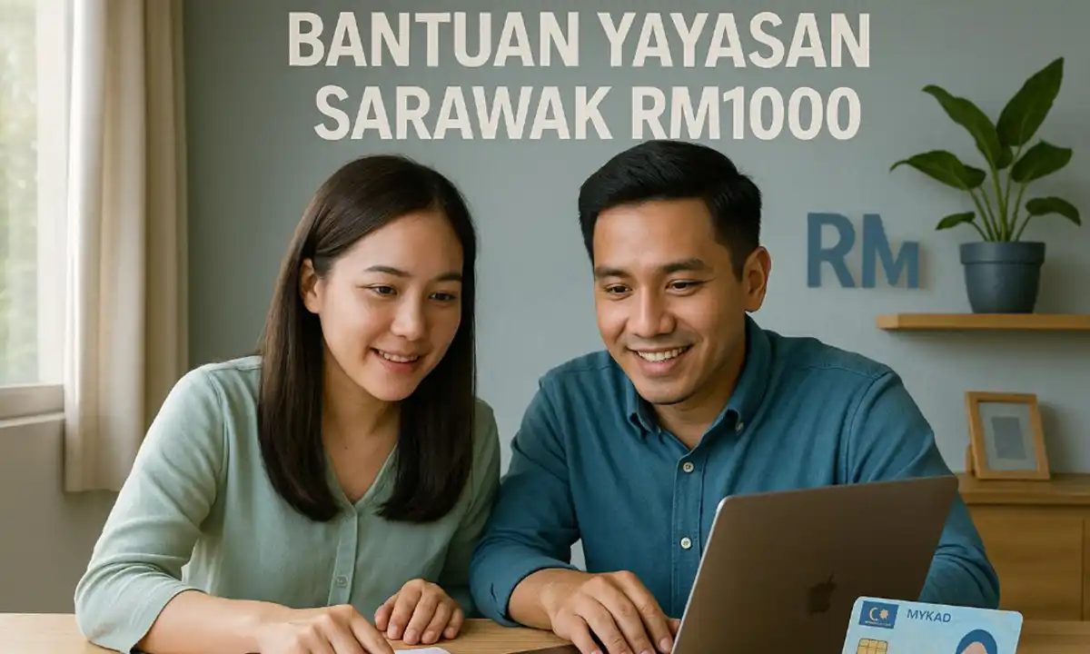 Bantuan Yayasan Sarawak RM1000: Cara, Syarat & Tarikh