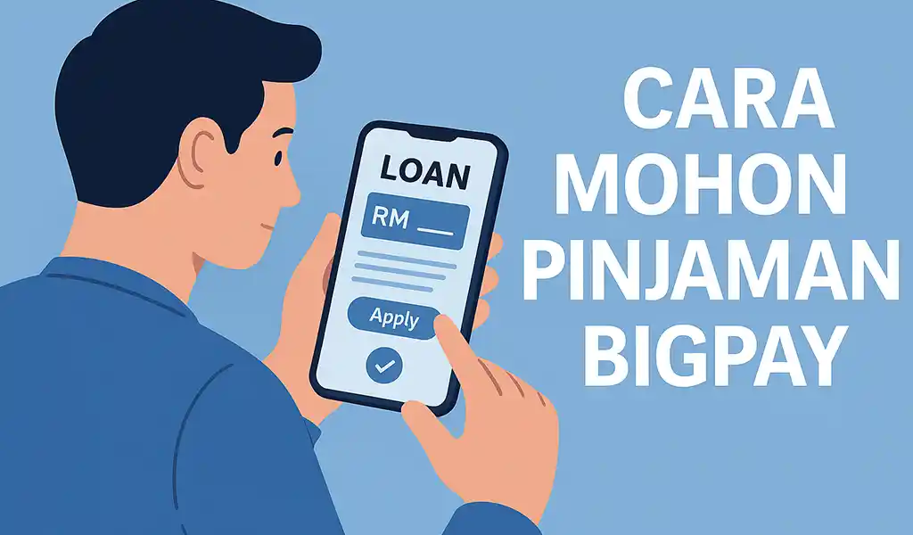 Cara Mohon Pinjaman BigPay dan Syarat