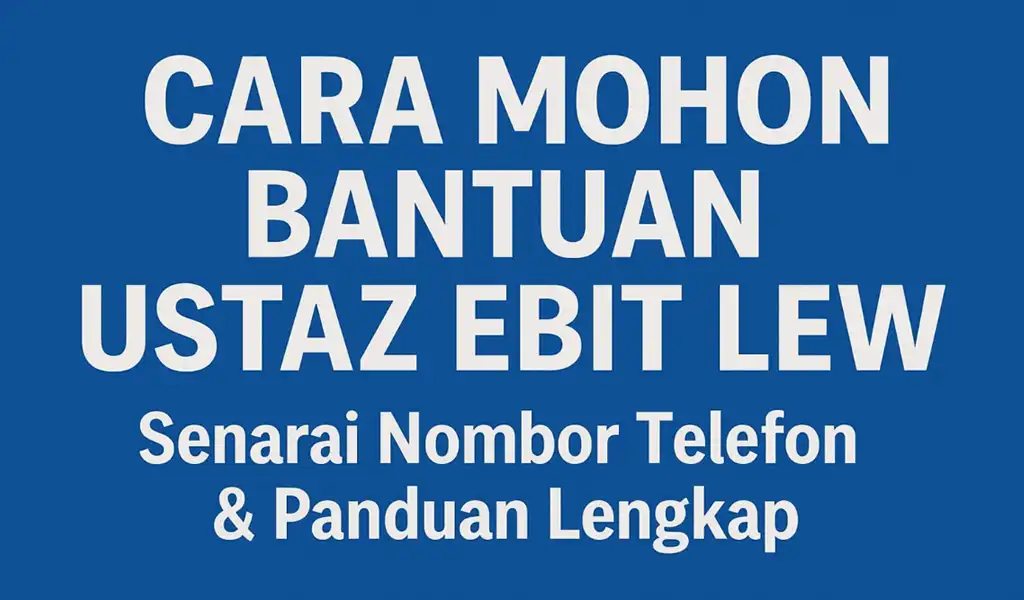 Bantuan Ustaz Ebit Lew Nombor Telefon & Panduan