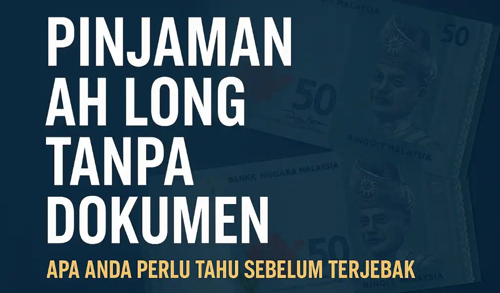 Pinjaman Ah Long Tanpa Dokumen Risiko & Alternatif