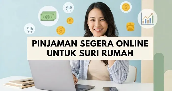 Pinjaman Segera Online untuk Suri Rumah
